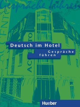 DEUTSCH IM HOTEL. GESPRACHE FUHREN