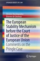 THE EUROPEAN STABILITY MECHANISM BEFORE THE COURT OF JUSTICE OF THE EUROPEAN UNION