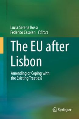 THE EU AFTER LISBON. AMENDING OR COPING WITH THE EXISTING TREATIES?
