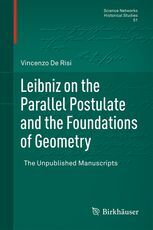 LEIBNIZ ON THE PARALLEL POSTULATE AND THE FOUNDATIONS OF GEOMETRY