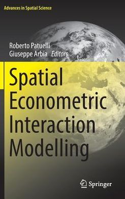 SPATIAL ECONOMETRIC INTERACTION MODELLING