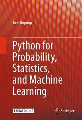 PYTHON FOR PROBABILITY, STATISTICS, AND MACHINE LEARNING