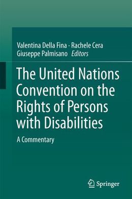 THE UNITED NATIONS CONVENTION ON THE RIGHTS OF PERSONS WITH DISABILITIES. A COMMENTARY