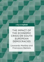 THE IMPACT OF THE ECONOMIC CRISIS ON SOUTH EUROPEAN DEMOCRACIES