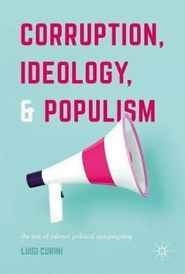 CORRUPTION, IDEOLOGY, & POPULISM