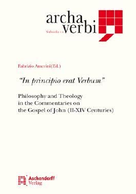 IN PRINCIPIO ERAT VERBUM â PHILOSOPHY AND THEOLOGY IN THE COMMENTARIES ON THE GOSPEL OF JOHN (II â XIV)