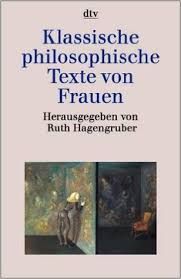 KLASSISCHE PHILOSOPHISCHE TEXTE VON FRAUEN