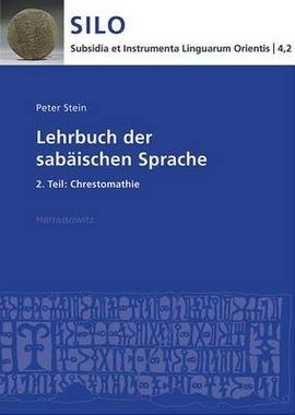 LEHRBUCH DER SABÄISCHEN SPRACHE 2. TEIL: CHRESTOMATHIE