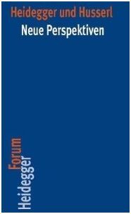 HEIDEGGER UND HUSSERL. NEUE PERSPEKTIVEN