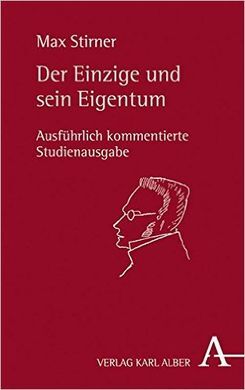 DER EINZIGE UND SEIN EIGENTUM: AUSFÜHRLICH KOMMENTIERTE STUDIENAUSGABE