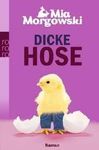 DICKE HOSE