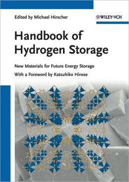 HANDBOOK OF HYDROGEN STORAGE: NEW MATERIALS FOR FUTURE ENERGY STORAGE