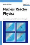 NUCLEAR REACTOR PHYSICS, 2ND, COMPLETELY REVISED AND ENLARGED EDITION