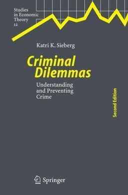 CRIMINAL DILEMAS: UNDERSTANDING AND PREVENTING CRIME