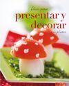 IDEAS PARA PRESENTAR Y DECORAR SUS PLATOS