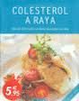 COCINA SANA: COLESTEROL A RAYA