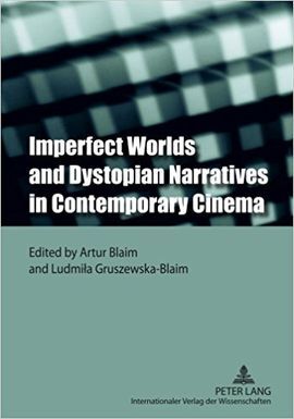 IMPERFECT WORLDS AND DYSTOPIAN NARRATIVES IN CONTEMPORARY CINEMA