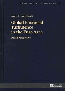 GLOBAL FINANCIAL TURBULENCE IN THE EURO AREA. POLISH PERSPECTIVE