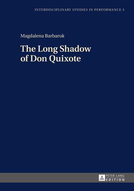 THE LONG SHADOW OF DON QUIXOTE
