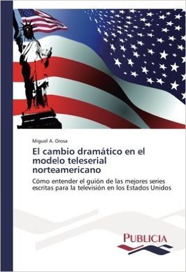 EL CAMBIO DRAMÁTICO EN EL MODELO TELESERIAL NORTEAMERICANO