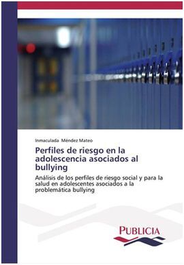PERFILES DE RIESGO EN LA ADOLESCIENCIA ASOCIADOS AL BULLYING