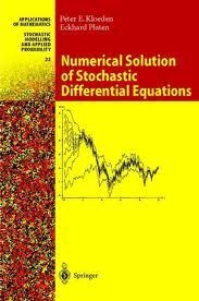 NUMERICAL SOLUTION OF STOCHASTIC DIFFERENTIAL EQUATIONS