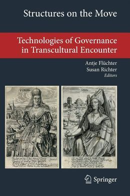 STRUCTURES ON THE MOVE: TECHNOLOGIES OF GOVERNANCE IN TRANSCULTURAL ENCOUNTER