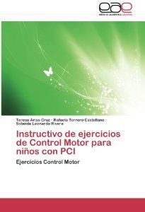 INSTRUCTIVO DE EJERCICIOS DE CONTROL MOTOR PARA NIÑOS CON PCI: EJERCICIOS CONTROL MOTOR