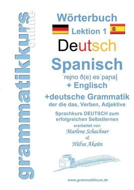 WÖRTERBUCH DEUTSCH - SPANISCH - ENGLISCH A1: LERNWORTSCHATZ A1 SPRACHKURS DEUTSC