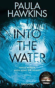 INTO THE WATER - TRAUE KEINEM. AUCH NICHT DIR SELBST.