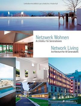 NETWORK LIVING. ARCHITECTURE FOR ALL GENERATIONS
