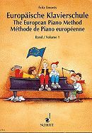 EUROPAISCHE KLAVIERSCHULE = THE EUROPEAN PIANO METHOD = METHODE DE PIANO EUROPEENNE