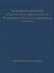DIE BADISCHEN GRABUNGEN IN QARÂRA UND EL-HIBEH 1913 UND 1914