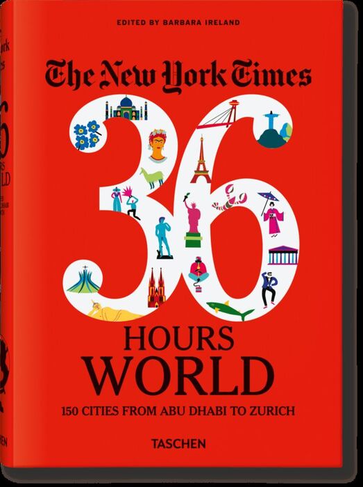 NYT 36 HOURS WORLD 150 CITIES FROM ABU DHABI TO ZU