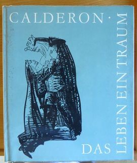 DAS LEBEN EIN TRAUM: (LA VIDA ES SUEÑO)