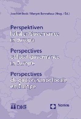 PERSPEKTIVEN LOKALER GOVERNANCE IN EUROPA. PERSPECTIVES OF LOCAL GOVERNANCE IN EUROPE. PERSPECTIVES DE GOUVERNANCE LOCALE EN EUROPE