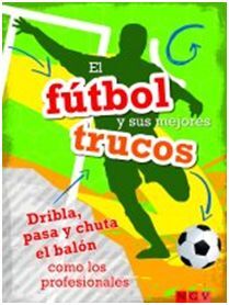 EL FÚTBOL Y SUS MEJORES TRUCOS