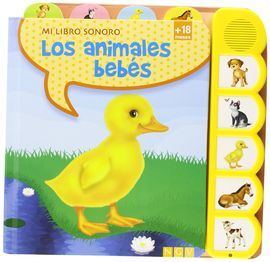 MI LIBRO SONORO. LOS ANIMALES BEBÉ