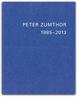 PETER ZUMTHOR: BUILDINGS AND PROJECTS 1986-2013 - 5 VOLS.
