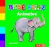 BEBÉ FELIZ: ANIMALES