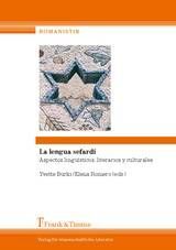 LA LENGUA SEFARDÍ: ASPECTOS LINGÜÍSTICOS, LITERARIOS Y CULTURALES