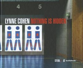LYNNE COHEN: NOTHING IS HIDDEN