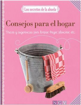 CONSEJOS PARA EL HOGAR. LOS SECRETOS DE LA ABUELA