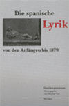 DIE SPANISCHE LYRIK VON DEN ANFÄNGEN BIS 1870. EINZELINTERPRETATIONEN