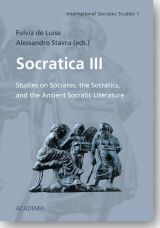 SOCRATICA III. STUDIES ON SOCRATES, THE SOCRATICS, AND ANCIENT SOCRATIC LITERATURE