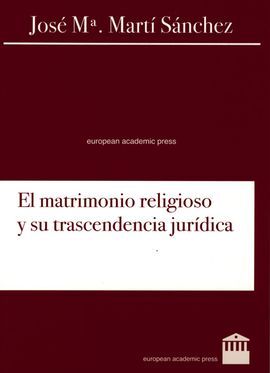 EL MATRIMONIO RELIGIOSO Y SU TRASCENDENCIA JURÍDICA