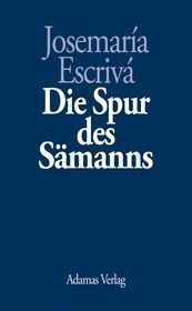 DIER SPUR DES SAMANNS