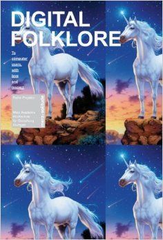 DIGITAL FOLKLORE: TO COMPUTER USERS, WITH LOVE AND RESPECT