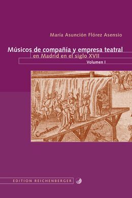 MÚSICOS DE COMPAÑÍA Y EMPRESA TEATRAL EN MADRID EN EL SIGLO XVII