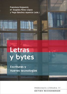 LETRAS Y BYTES. ESCRITURAS Y NUEVAS TECNOLOGÍAS